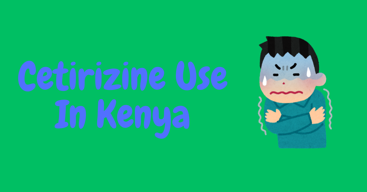 cetirizine use in Kenya